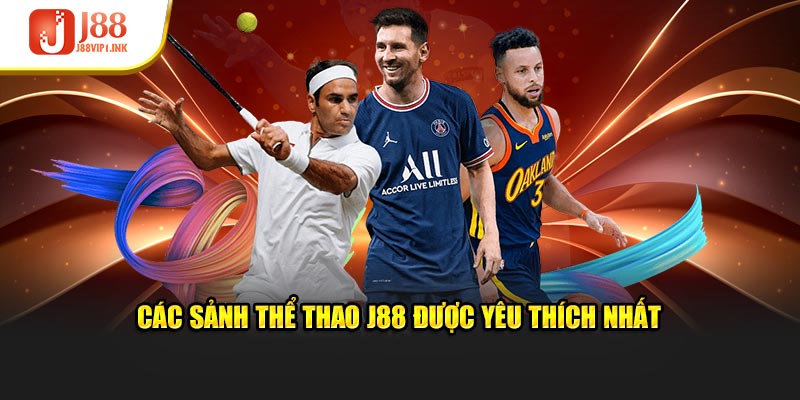 Các sảnh thể thao J88 được yêu thích nhất